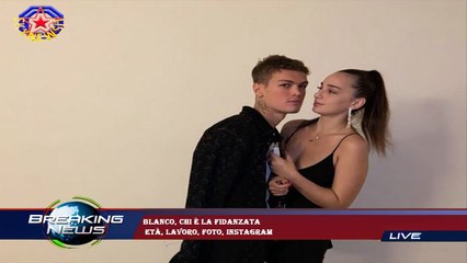 Blanco, chi è la fidanzata  età, lavoro, foto, Instagram