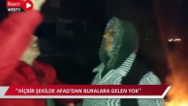 Ailesi enkaz altında bekleyen kadın: Kılık kıyafet istemiyorum kurtarma ekibi istiyorum...