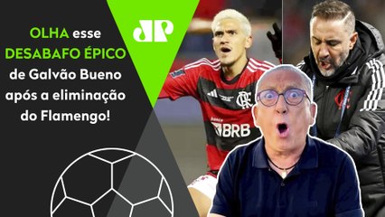 "NÃO TEM BOM CARÁTER!" Galvão Bueno faz CRÍTICA FORTÍSSIMA ao Flamengo e a Vítor Pereira após ELIMINAÇÃO no Mundial!!