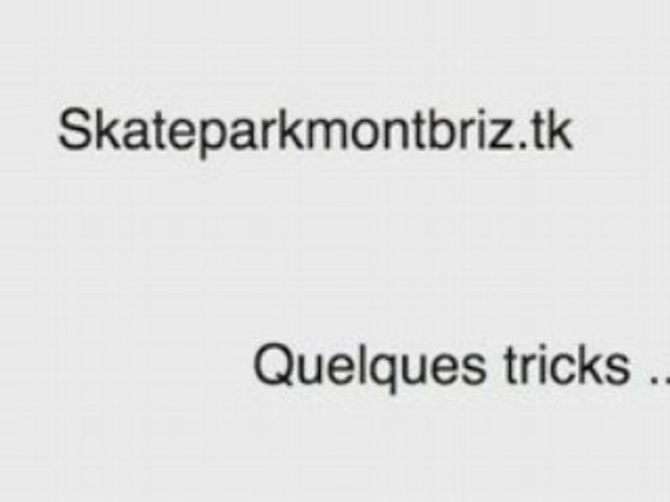 Skateparkmontbriz quelques tricks