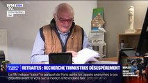 Ce retraité recherche désespérément un trimestre pour bénéficier d'une pension à taux plein