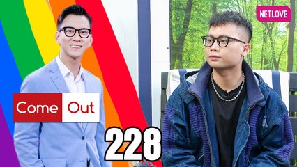 Come Out | Bước Ra Ánh Sáng - Tập 228
