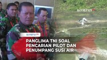 Panglima TNI Bantah Pilot-Penumpang Susi Air Disandera KKB: Selamatkan Diri..