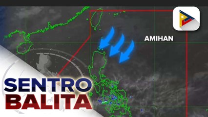 Download Video: 'Amihan,' patuloy na umiiral sa malaking bahagi ng Luzon; VisMin, posibleng makaranas ng localized thunderstorms