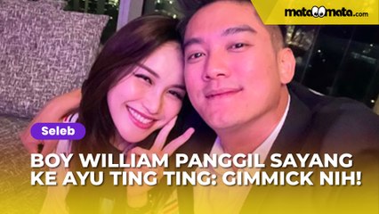 Boy William Panggil Sayang ke Ayu Ting Ting: Gimmick Nih!