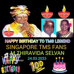 HAPPY BIRTHDAY TO TMS LEGEND. SINGAPORE TMS FANS. M.THIRAVIDA SELVAN SINGAPORE