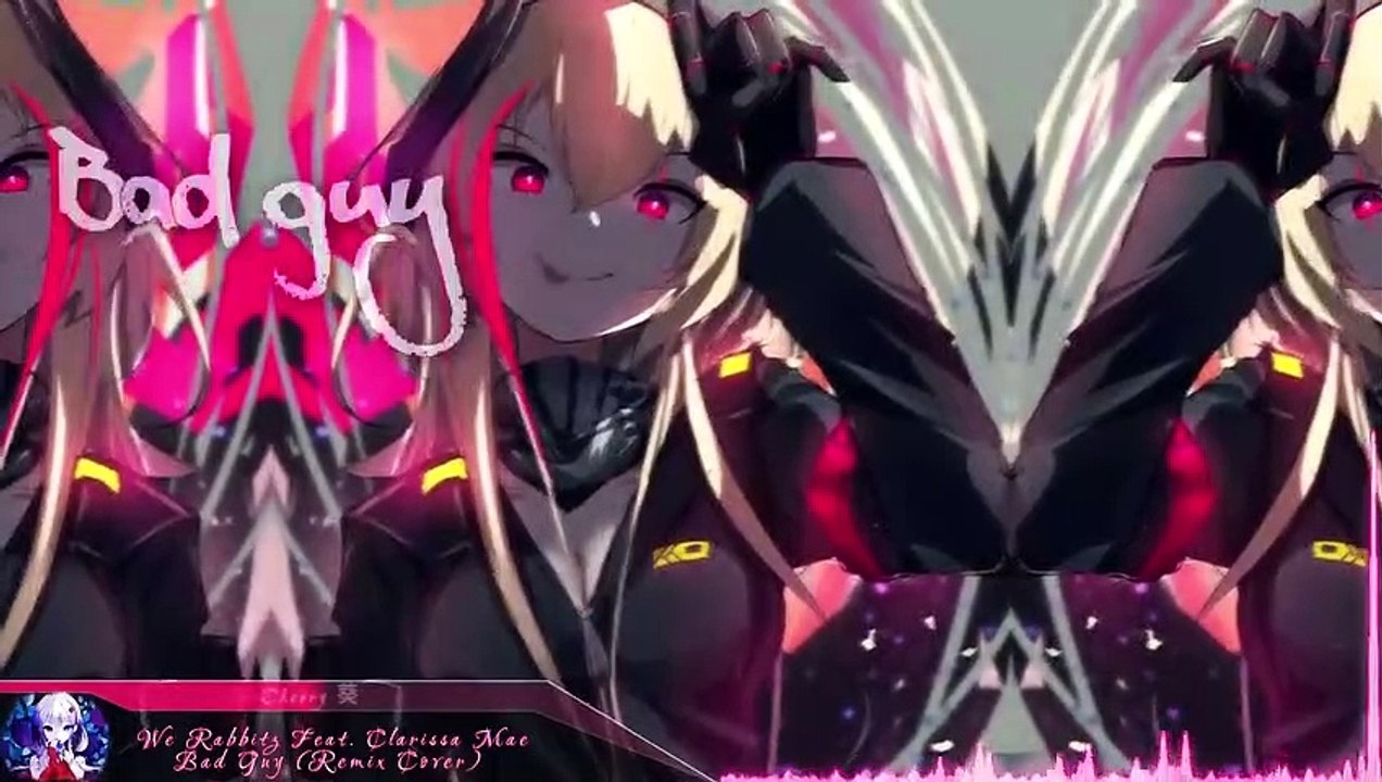 Nightcore - Bad Guy (We Rabbitz feat. Clarissa Mae)  (Lyrics)