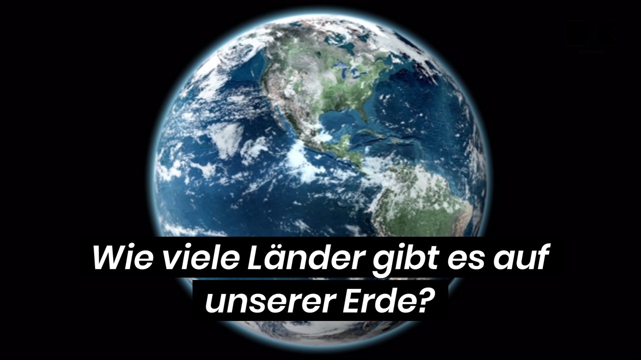 Wie viele Länder gibt es auf unserer Erde?