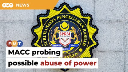 MACC probing possible abuse of power in contract for ex-PM’s son-in-law