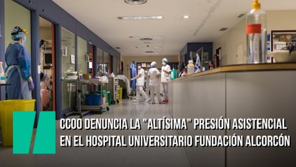 CCOO denuncia la "altísima" presión asistencial en el Hospital Universitario Fundación Alcorcón