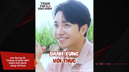 Lee Seung Gi: "Chàng rể quốc dân" thâm tình danh xứng với thực | Điện Ảnh Net