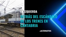 Ex cargos del PSOE y familiares de periodistas reconocidos en la izquierda detrás del escándalo de los trenes en Cantabria