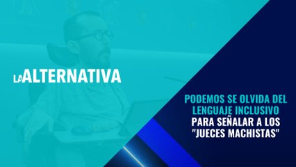 Podemos se olvida del lenguaje inclusivo para señalar a los 'jueces machistas'