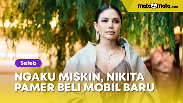 Sebut Dirinya Miskin, Nikita Mirzani Pamer Beli Mobil Baru: 100 Juta Ternyata Buat DP?
