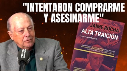 “Intentaron comprarme y asesinarme” El exespía, Jaime Rocha, lo cuenta todo en 'Alta Traición'