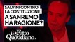 Salvini contro la Costituzione a Sanremo, ha ragione? Segui la diretta con Peter Gomez