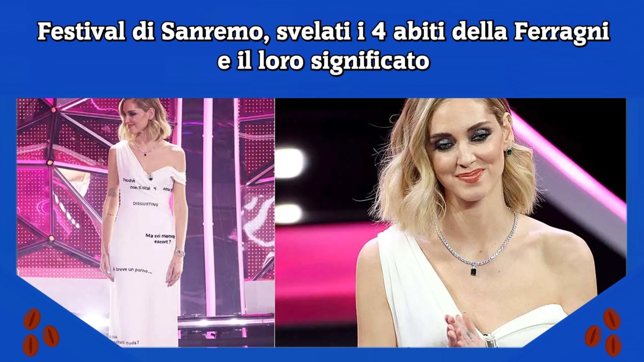 Festival di Sanremo, svelati i 4 abiti della Ferragni e il loro significato