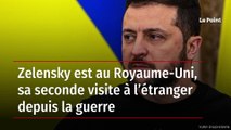 Zelensky est au Royaume-Uni, sa seconde visite à l’étranger depuis la guerre