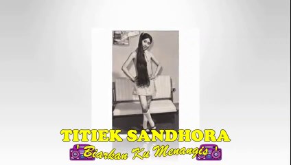 Titiek Sandhora - Biarkan Ku Menangis