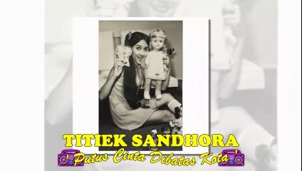 Titiek Sandhora - Putus Cinta Dibatas Kota