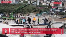 Hatay'da 'Cennetten bir kare' diyerek reklam yapılan rezidans yerle bir oldu