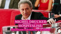 Michel Drucker hospitalisé : inquiétude sur son état de santé