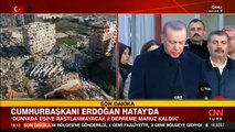 Cumhurbaşkanı Erdoğan Hatay'da konuştu: Kimseyi yıkıntılar altında bırakmayacağız!