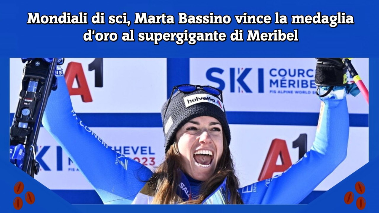 Mondiali di sci, Marta Bassino vince la medaglia d'oro al supergigante di Meribel