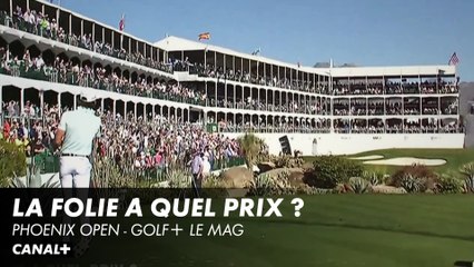 Phoenix Open, la folie à quel prix ? - Golf+ le Mag