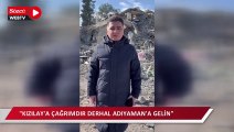 Milletvekilinin yardım çığlığı: Adıyaman'a acil yardım edin!