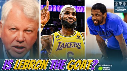 Is LeBron James the GOAT? + Reactions to Kyrie Irving Traded to Dallas | Bob Ryan and Jeff Goodman Podcast