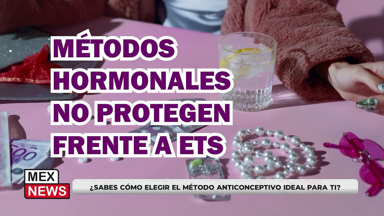 ¿SABES CÚAL ES EL MÉTODO ANTICONCEPTIVO IDEAL PARA TI? ¡AQUÍ TE LO DECIMOS!