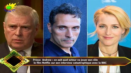 Prince Andrew : on sait quel acteur va jouer son rôle  le film Netflix sur son interview catastrophi