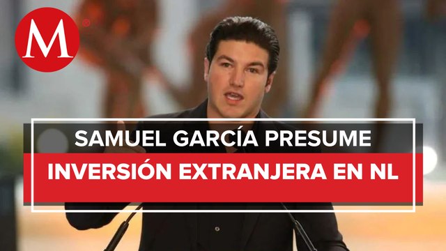 Inversión extranjera en NL será de más de 10 mmd; informó Samuel García