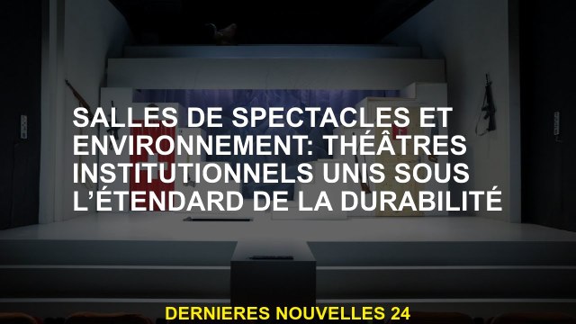 Salles de performance et environnement: théâtres institutionnels unis en vertu de la norme de durabi