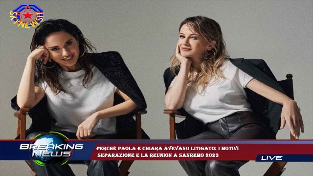 Perchè Paola e Chiara avevano litigato: i motivi separazione e la reunion a Sanremo 2023