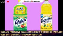 Colgate-Palmolive Recalls Millions of Bottles of Fabuloso Over Bacteria Risk - 1breakingnews.com