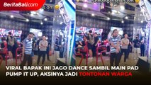 Viral Bapak Ini Jago Dance Sambil Main Pad Pump It Up, Aksinya Jadi Tontonan Warga