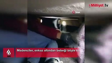 Madenciler, enkaz altından bebeği böyle kurtardı
