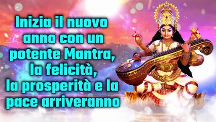 Inizia il nuovo anno con un potente Mantra, la felicità, la prosperità e la pace arriveranno