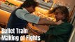 Bullet Train (2022) - Making of Fights
