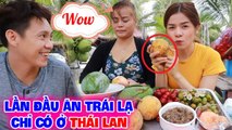 Chàng rể Việt Nam SỐC khi lần đầu được mẹ vợ Thái Lan giới thiệu món trái cây chỉ có ở Thái