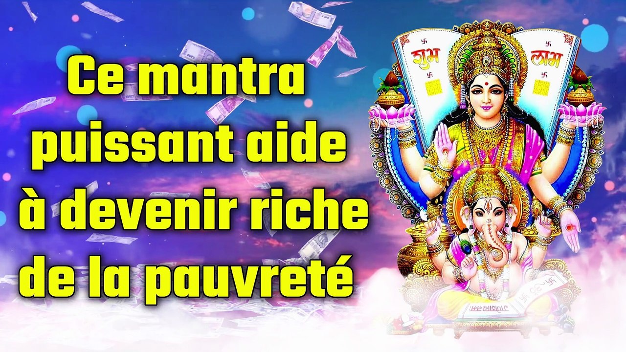 Ce mantra puissant aide à devenir riche de la pauvreté