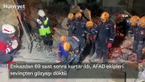 Enkazdan 69 saat sonra kurtarıldı, AFAD ekipleri sevinçten gözyaşı döktü