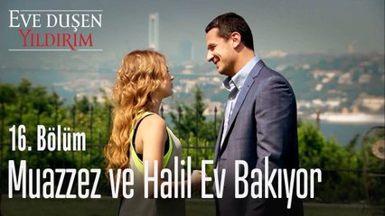 Muazzez ve Halil ev bakıyor - Eve Düşen Yıldırım 16. Bölüm