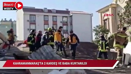 Kahramanmaraş'ta 2 kardeş ve baba kurtarıldı, anne ve diğer bebek için çalışmalar sürüyor
