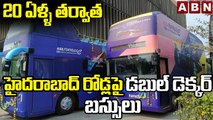 20 ఏళ్ళ తర్వాత హైదరాబాద్ రోడ్లపై డబుల్ డెక్కర్ బస్సులు __ Double-decker Electric Buses in Hyderabad