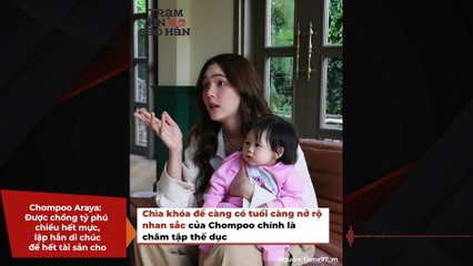 Chompoo Araya: Được chồng tỷ phú chiều hết mực, lập hẳn di chúc để hết tài sản cho | Điện Ảnh Net