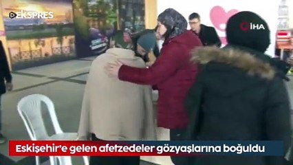 Eskişehir'e gelen depremzedeler o anları gözyaşları ile anlattı