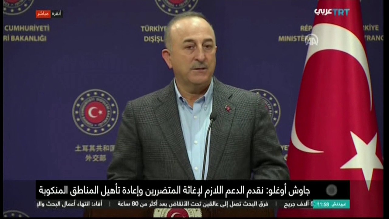 وزير خارجية تركيا: الحكومة وفرت كل الدعم لإيواء المتضررين